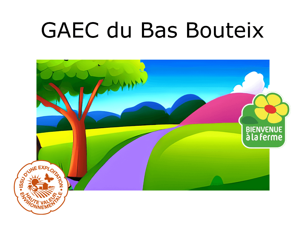 Bienvenue Ferme - GAEC du Bas Bouteix