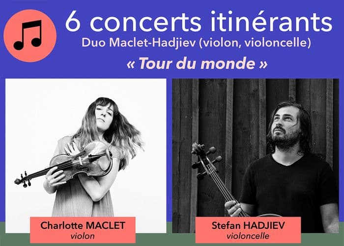 Duo Maclet-Hadjiev (violon, violoncelle) : « Tour du monde »