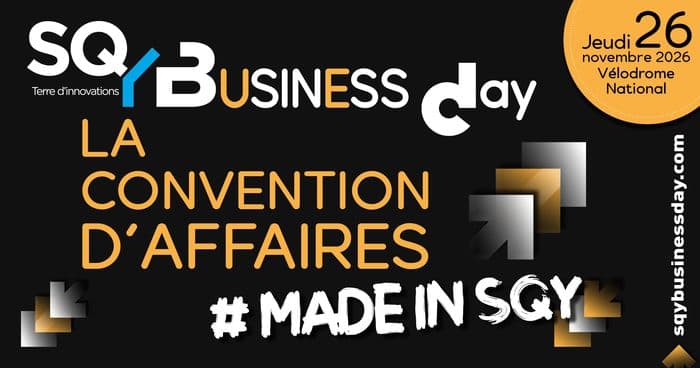 SQY Business Day, la convention d'affaires #MadeInSQY