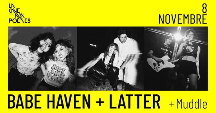 Babe Haven + Latter + Muddle