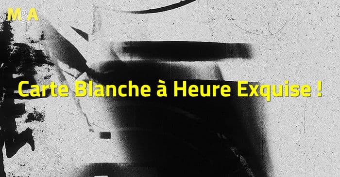 [M&A] Carte Blanche Heure Exquise !