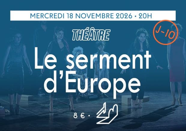 [THEATRE] Le serment d'Europe