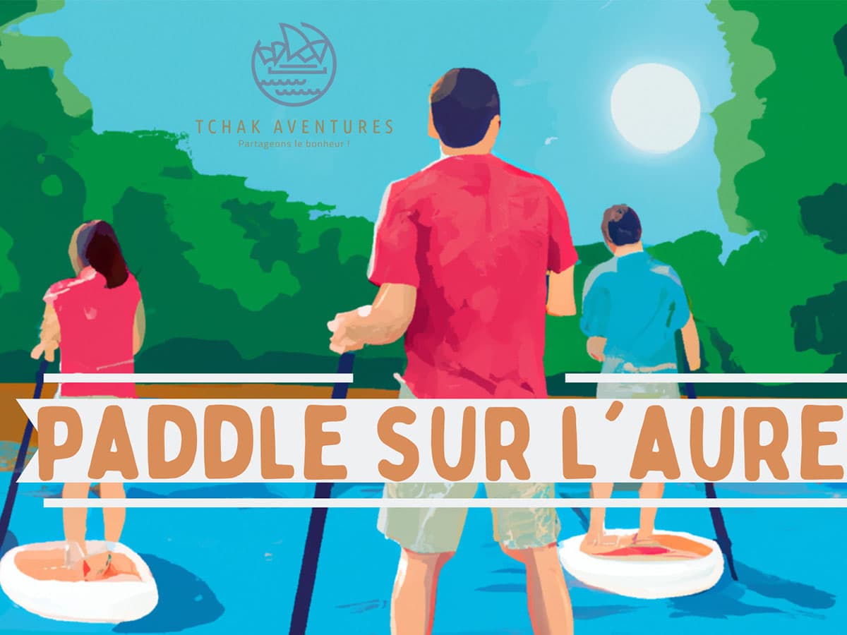 Balade Aure Stand up paddle avec Tchak Aventures