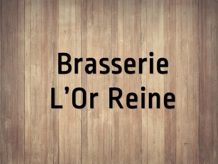 Brasserie l'Or Reine