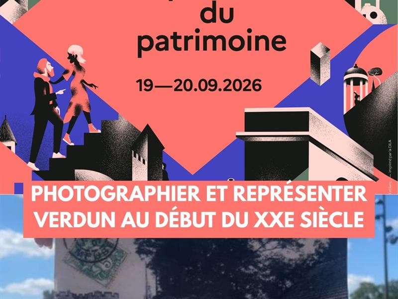 Journées européennes du patrimoine - Photographier et représenter Verdun au début du XXe siècle