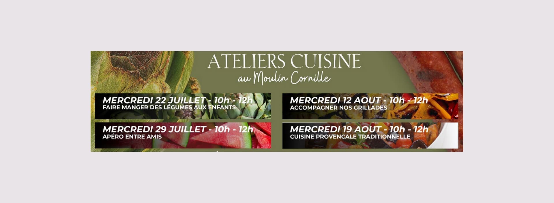 Les ateliers cuisine du Moulin Cornille à Maussane-les-Alpilles 22.07 au 19.08.26