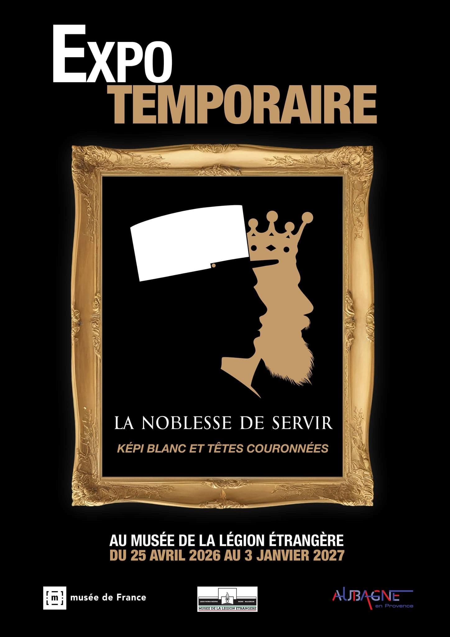 Exposition “La Noblesse de servir - Képi blanc et têtes couronnées”_Aubagne