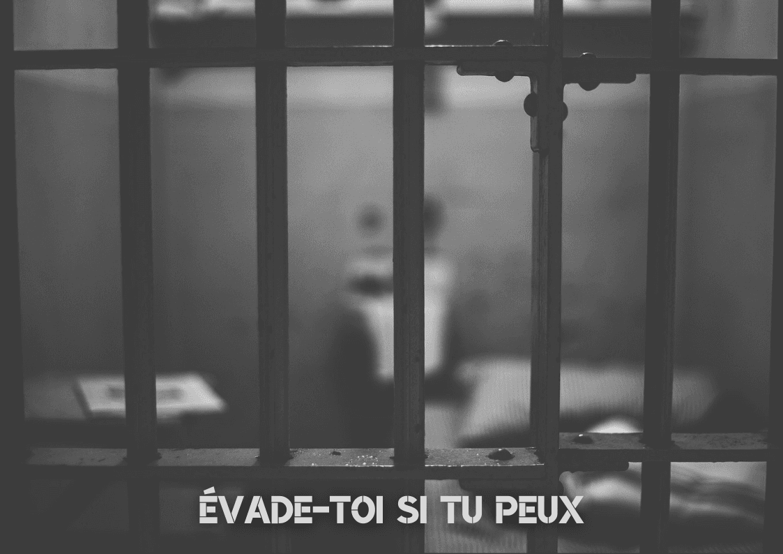 Evade toi si tu peux