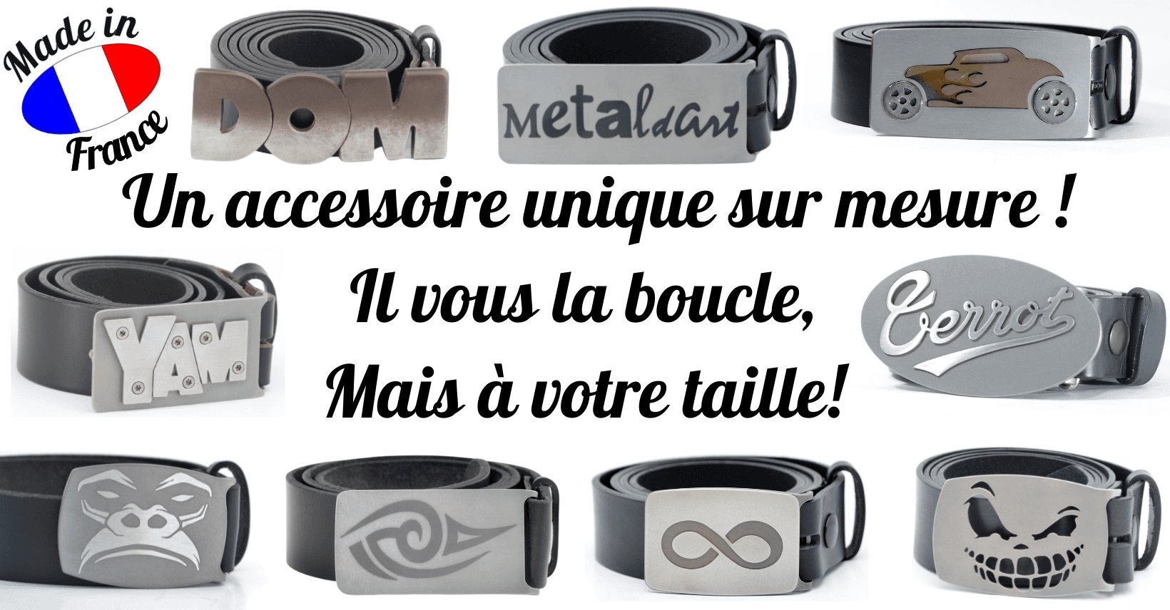 Spécialiste de la boucle de ceinture, il vous la boucle! Mais à votre taille