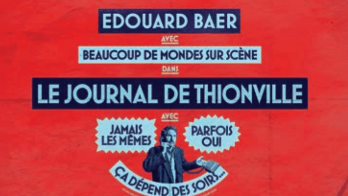 Le Journal d'Edouard Baer à Thionville
